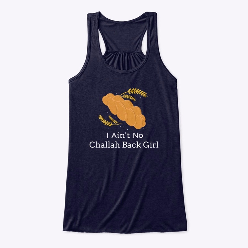 I Ain't No Challah Back Girl