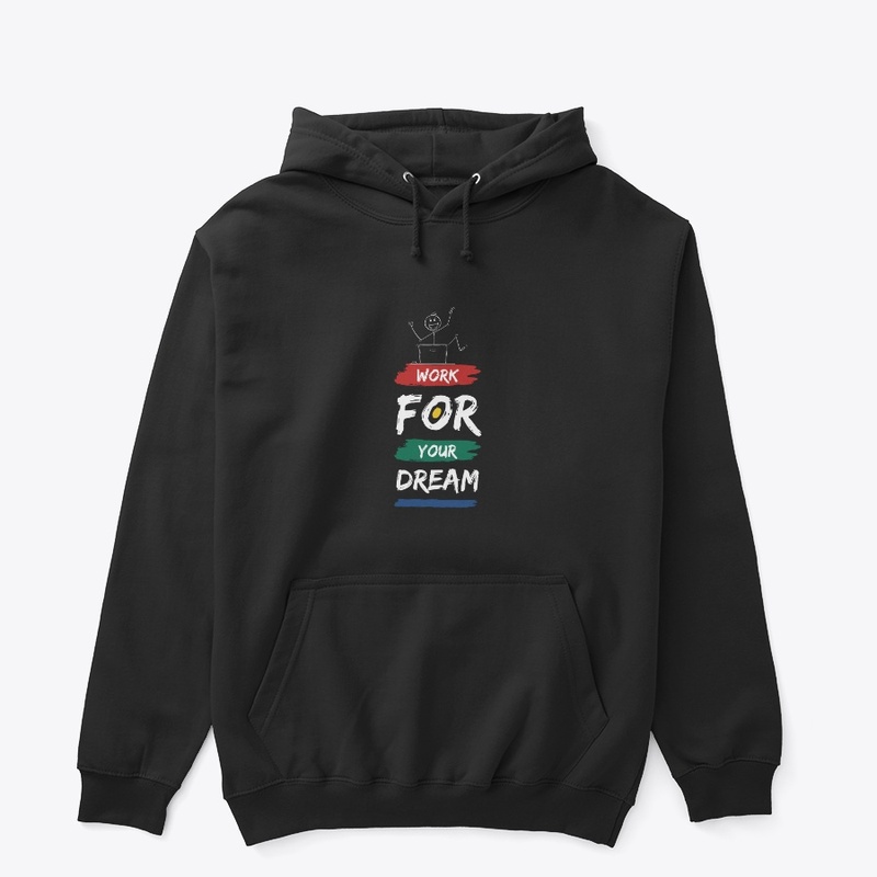 Work for your dream Tshirt