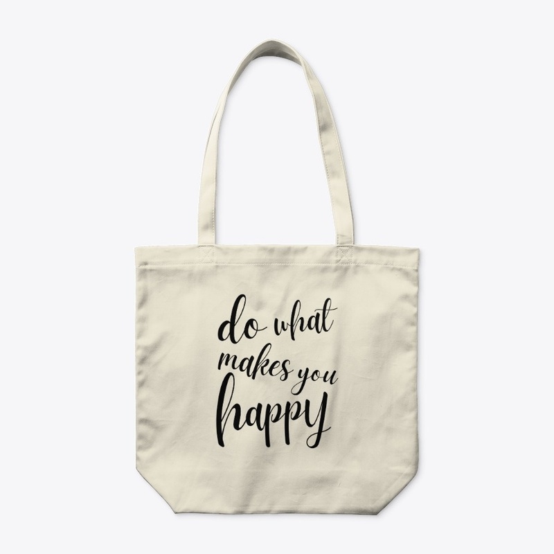 Do What Makes You Happy