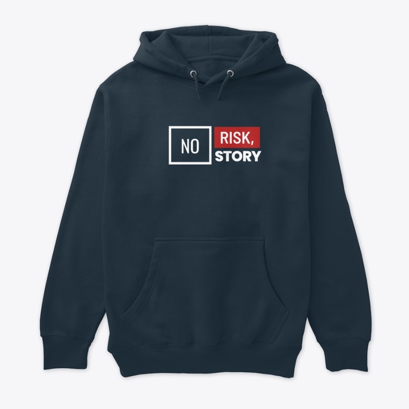 NO RISK, NO STORY