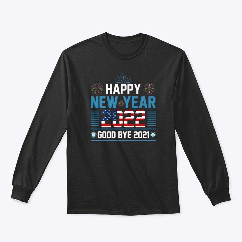 Happy New Year 2022 T Shirt