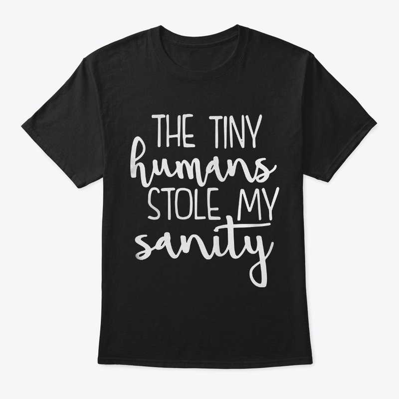 The Tiny Humans Stole My Sanity