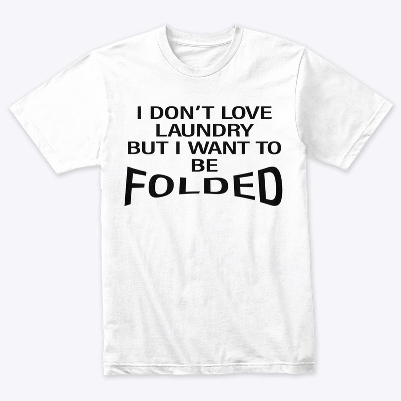 I Don't Love Laundry...
