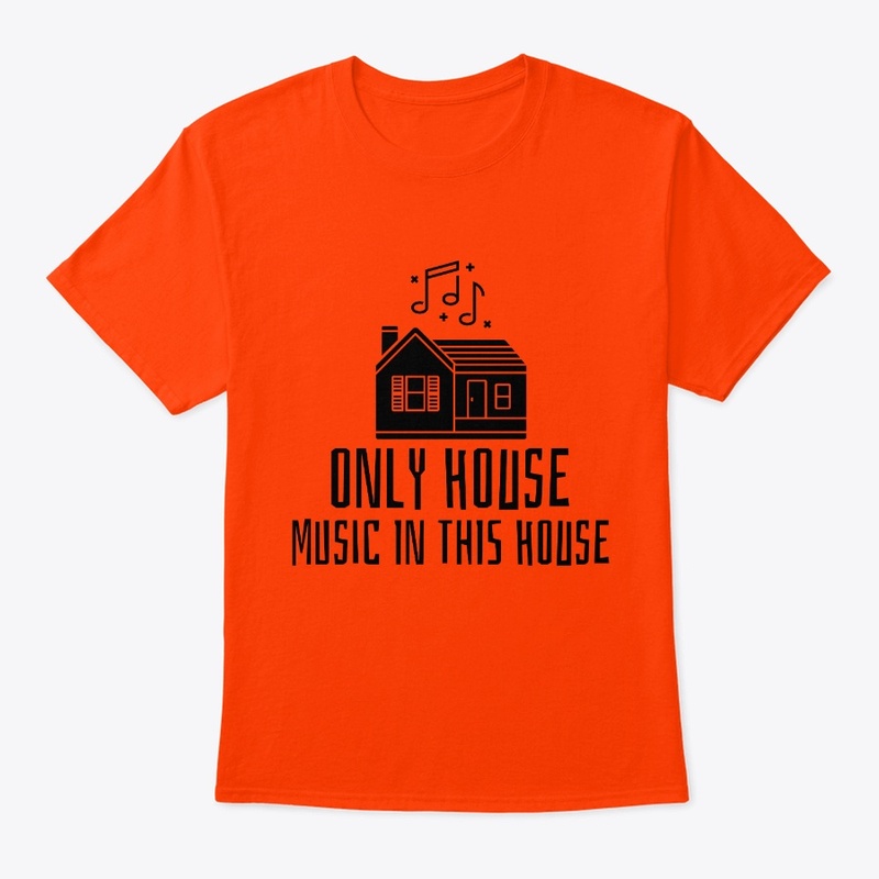 Only House Music In This House
