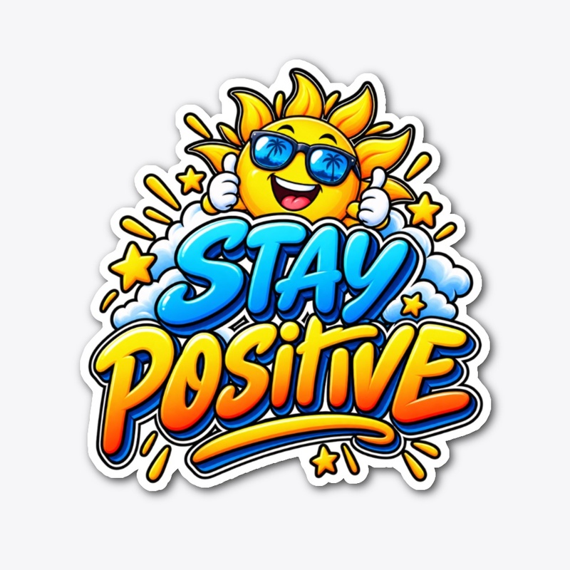 Stay Positive – Happy Sunshine 