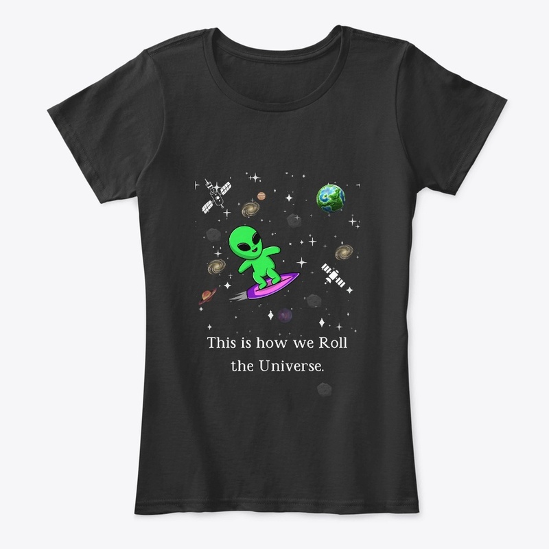 This is how we Roll the universe T-Shirt