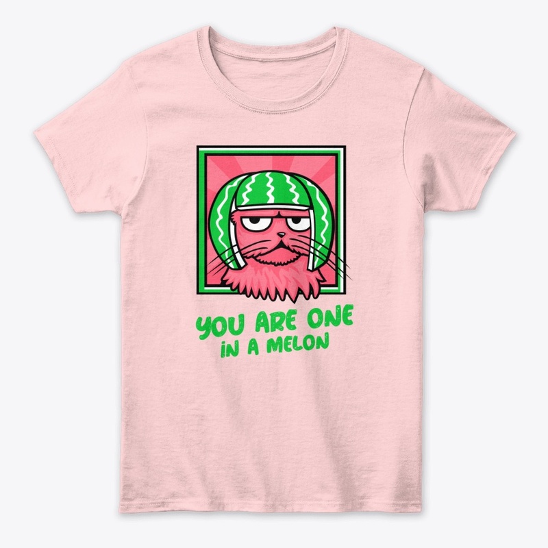 You're one in a melon