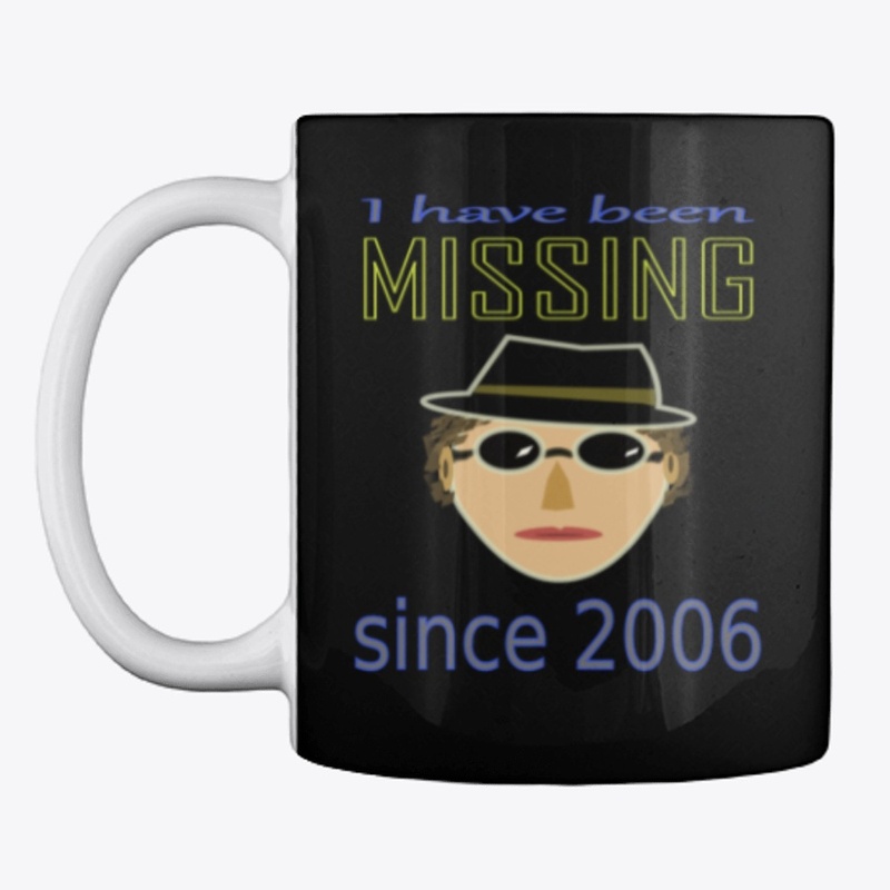I have been missing