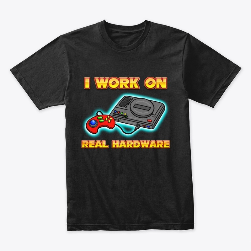 I work on Real Hardware