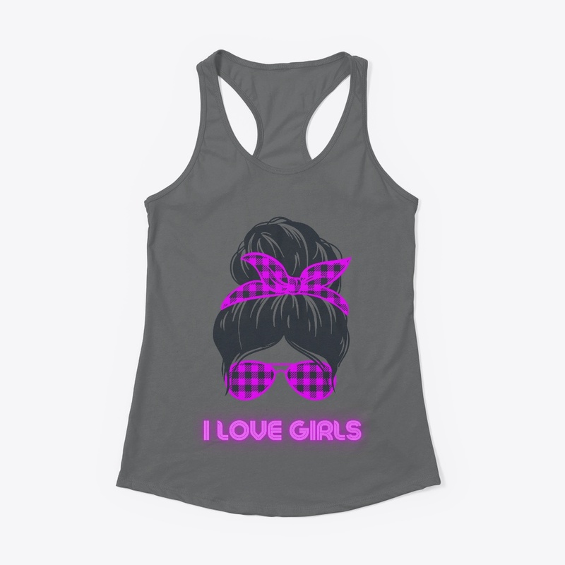 I love Girls unisex clothing