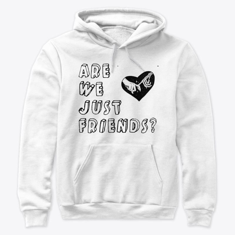 ARE WE JUST FRIENDS?