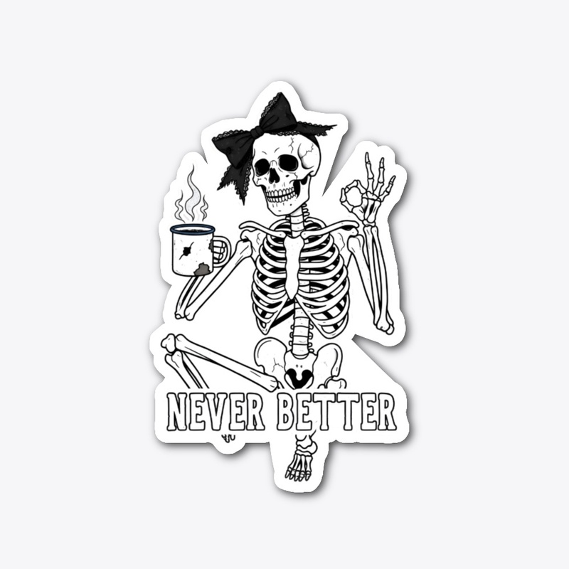 Never Better Skeleton Coffee