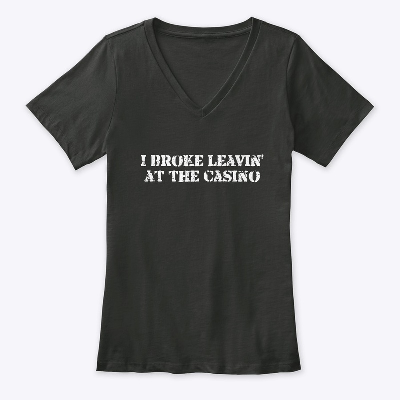 Broke Leavin' Casino