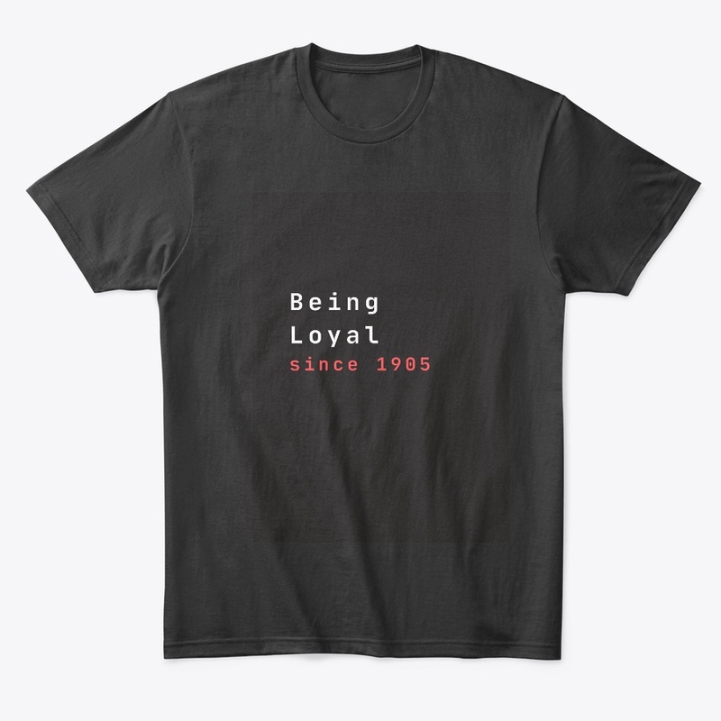Being Loyal since 1905 - Collections