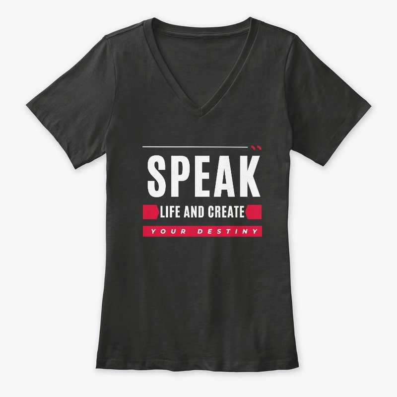 SPEAK LIFE AND CREATE YOUR DESTINY 