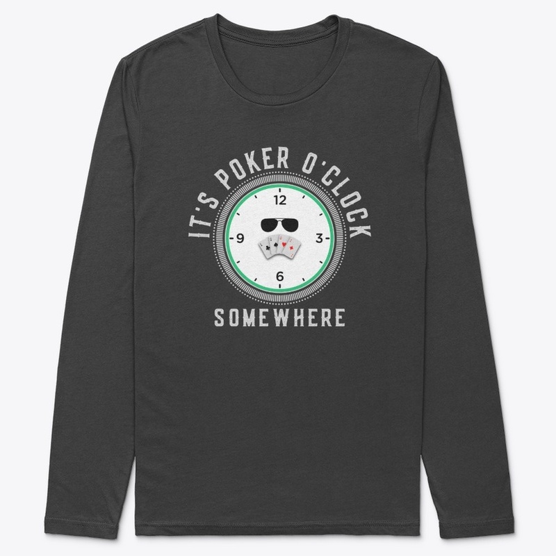 It's Poker O'clock somewhere