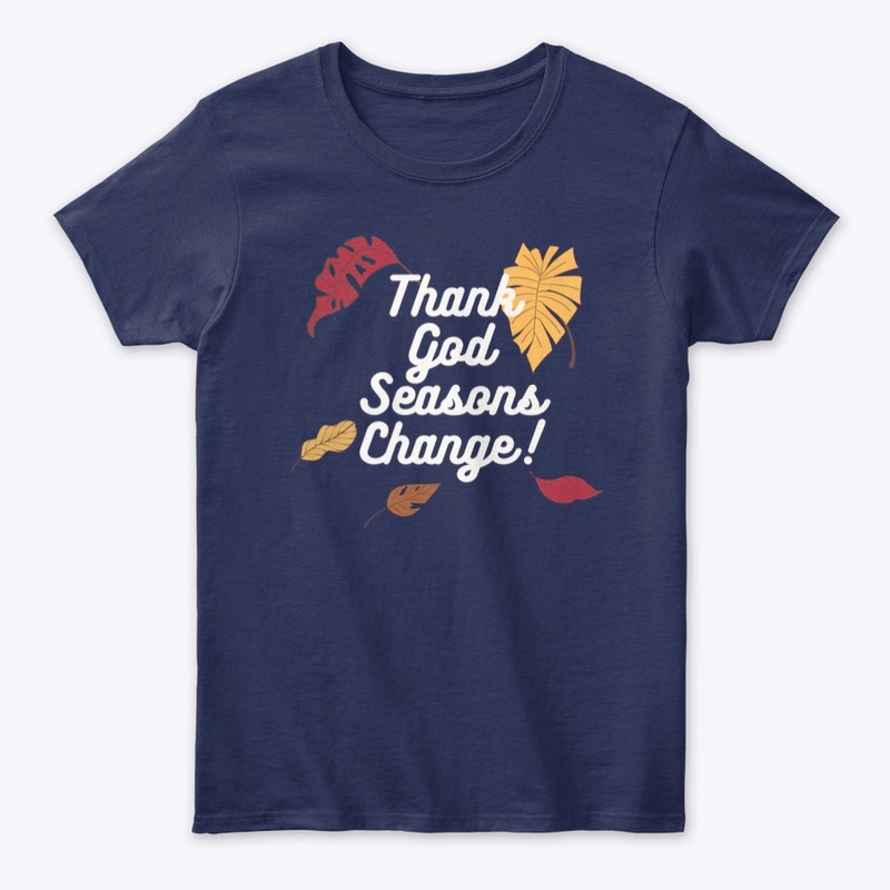 Thank God Seasons Change Collection