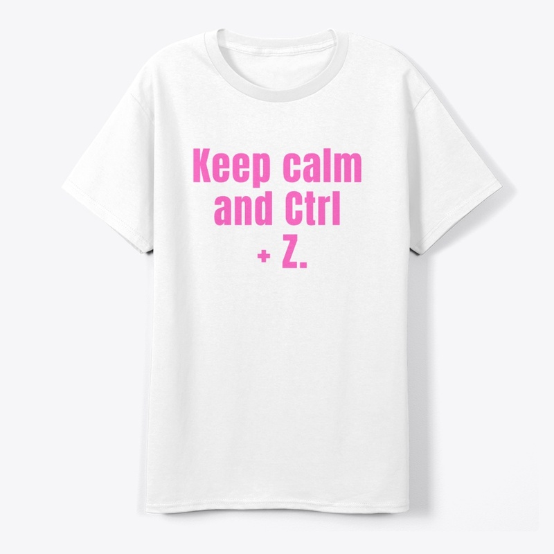 Keep Calm and Ctrl + Z" T-Shirt Design