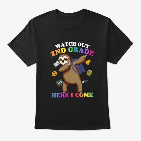 Funny Sloth Watch Out 2 Nd Grade Here I C Black T-Shirt Front