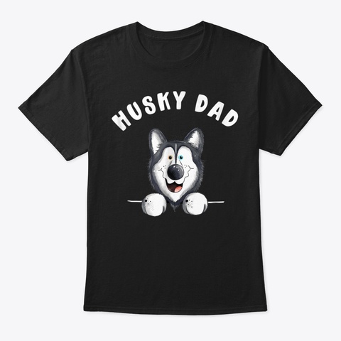 😍Husky Dad Shirt I Huskies Lover Tee I  Black T-Shirt Front