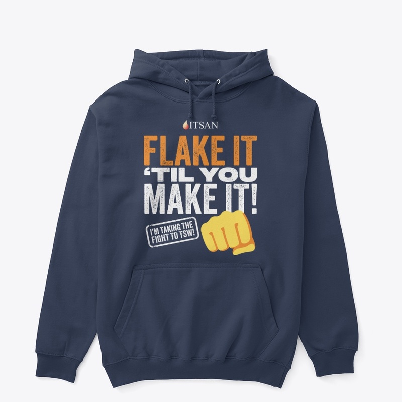 Flake It 'Til You Make It! (Blue)