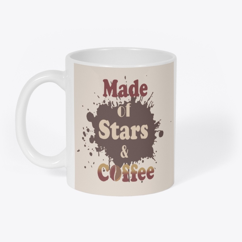 "Made of Stars &amp; Coffee" T-Shirt