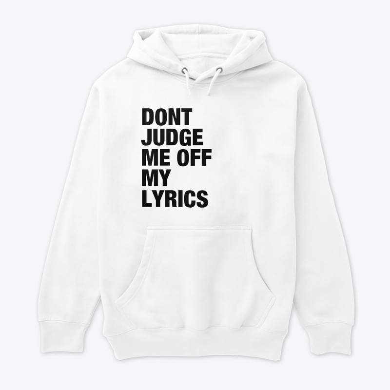 Don't Judge Me Off My Lyrics Merch 