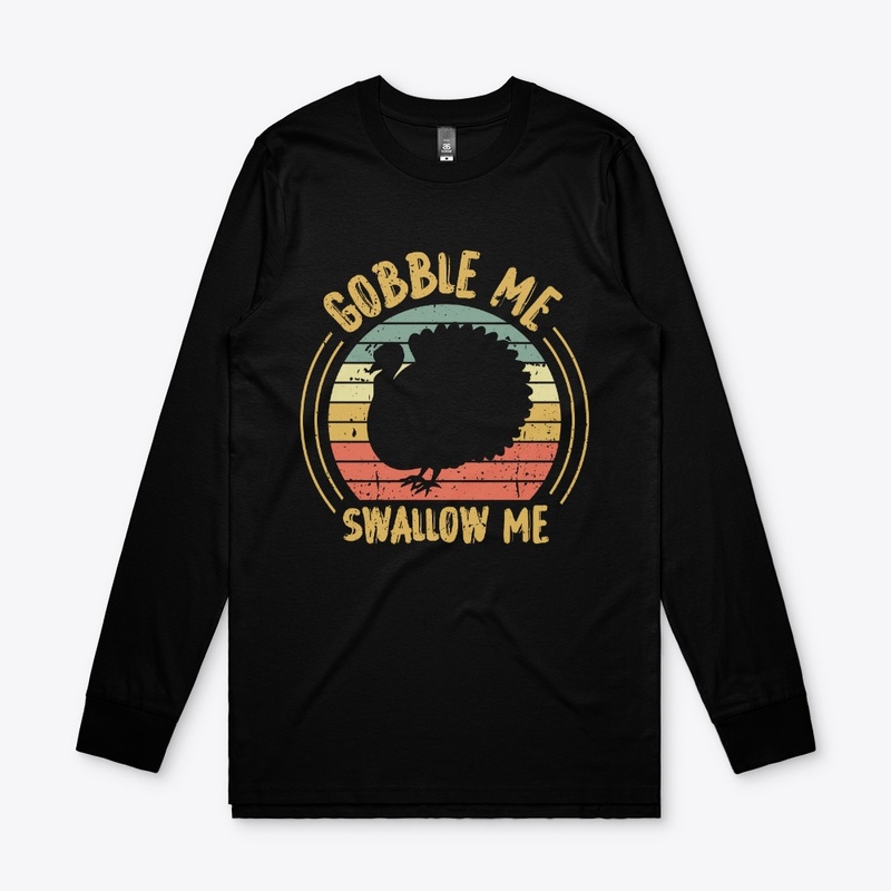 GOBBLE ME SWALLOW ME