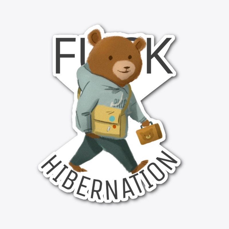 F__K HIBERNATION!