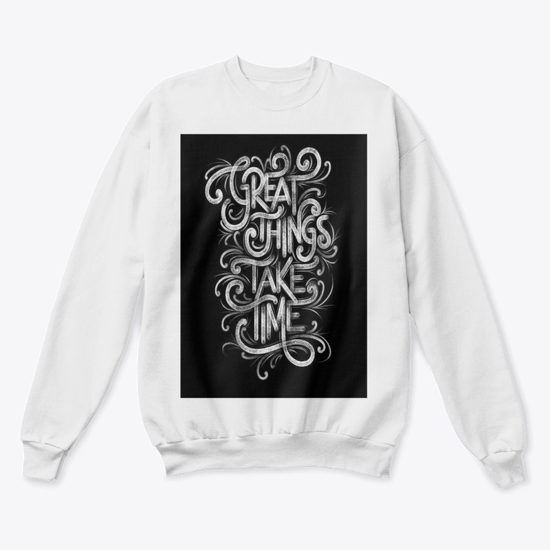 Great things take time T-shirt 