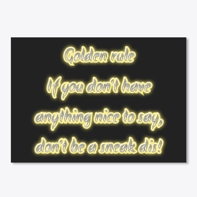 Don't be a sneak dis