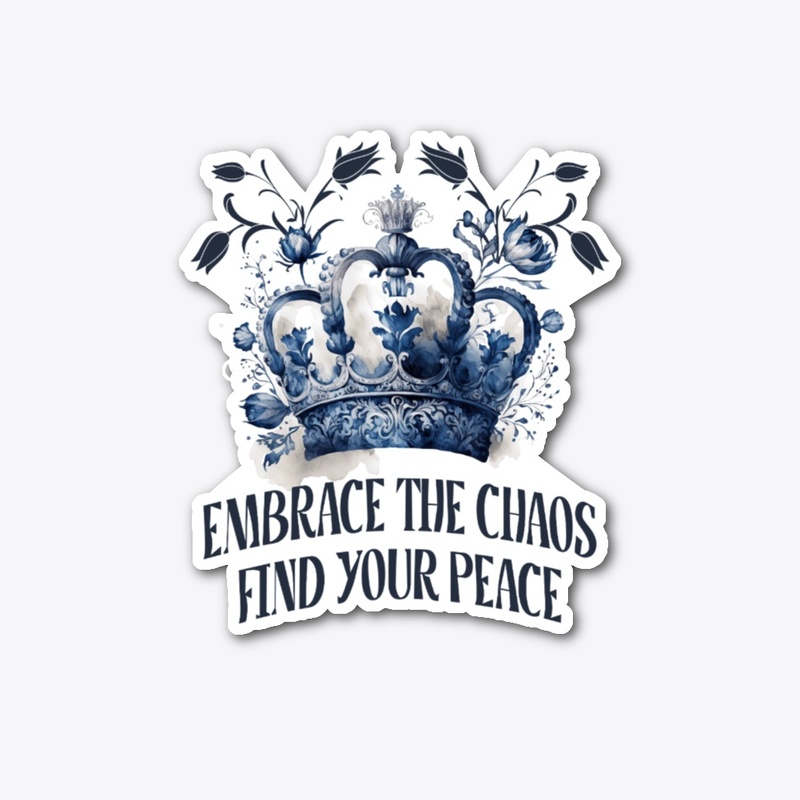 Embrace Chaos To Find Peace Crown Merch
