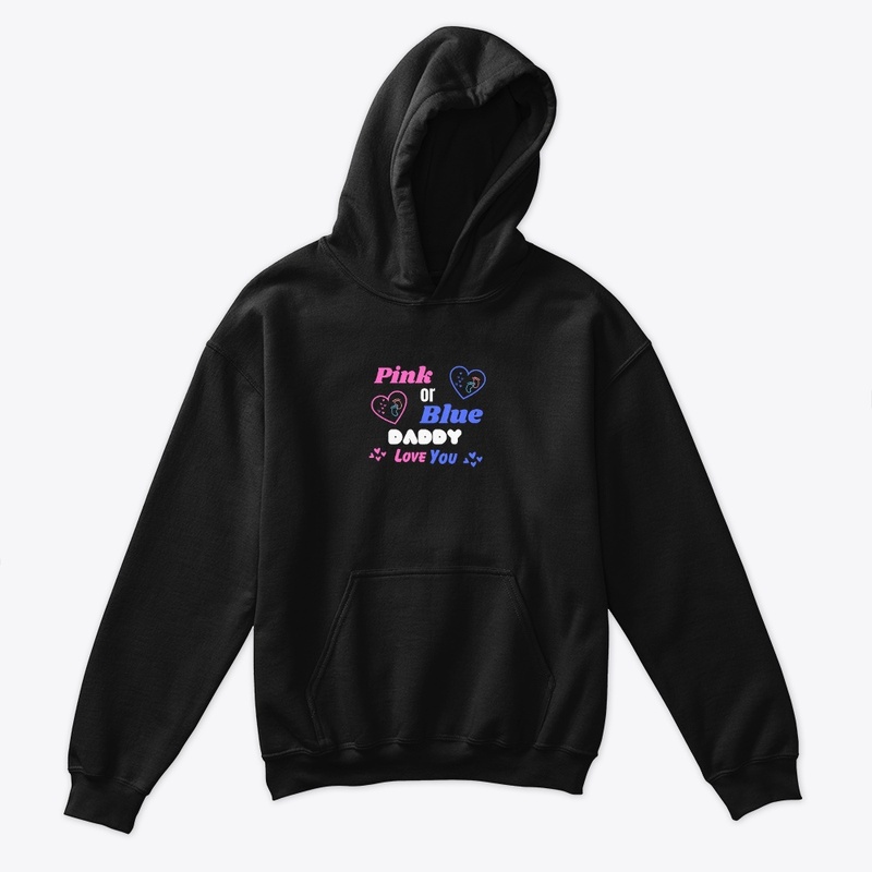 PINK OR BLUE DADDY LOVE YOU