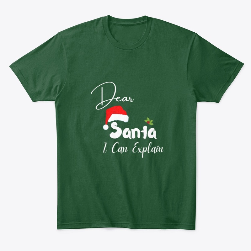 Dear Santa I Can Explain Shirt