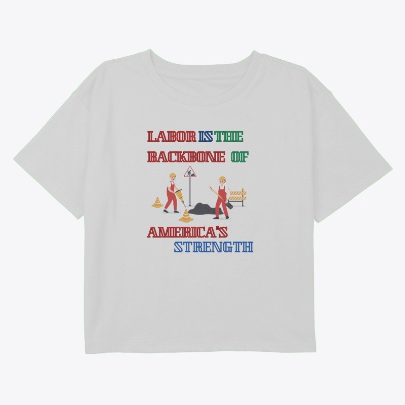 Labor is the backbone of America 
