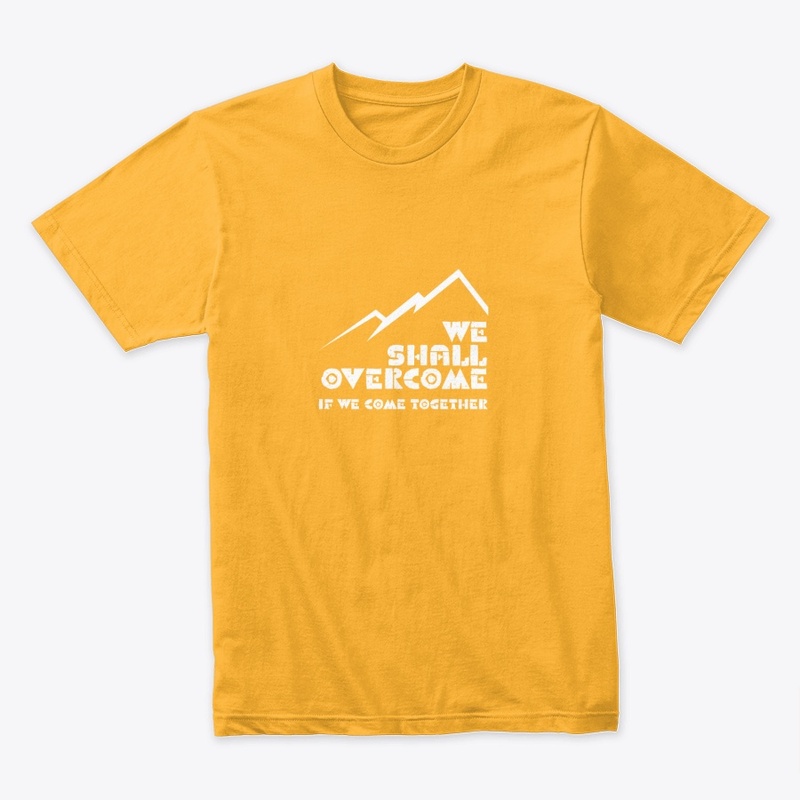 We Shall Overcome (white)