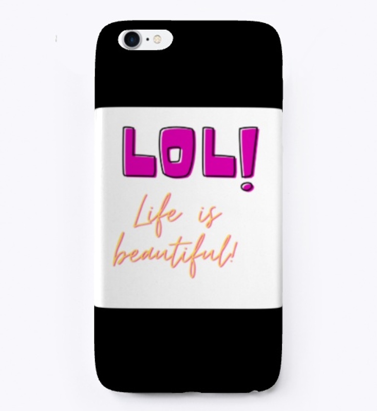 LOL! LIFE IS BEAUTIFUL