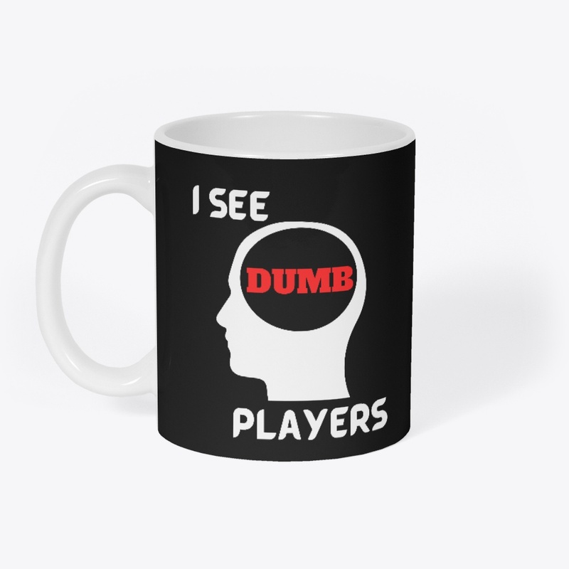 I See Dumb Players