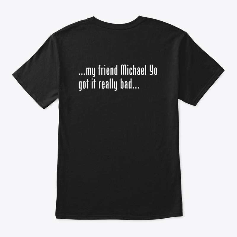 My friend Michael Yo got it really bad