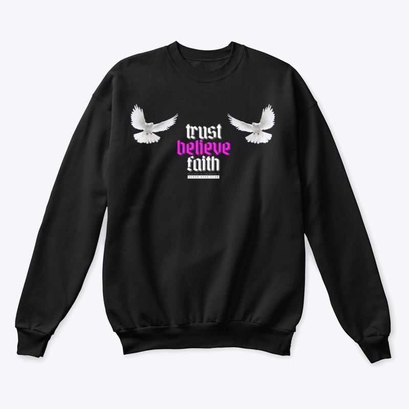 Trust Believe Faith