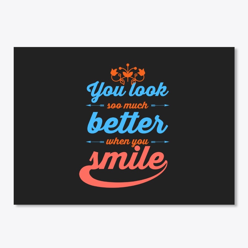 You look better when you smile