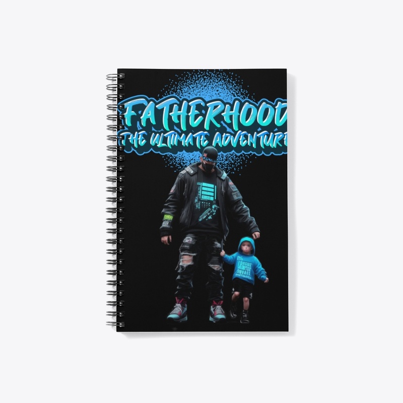 Fatherhood the ultimate adventure