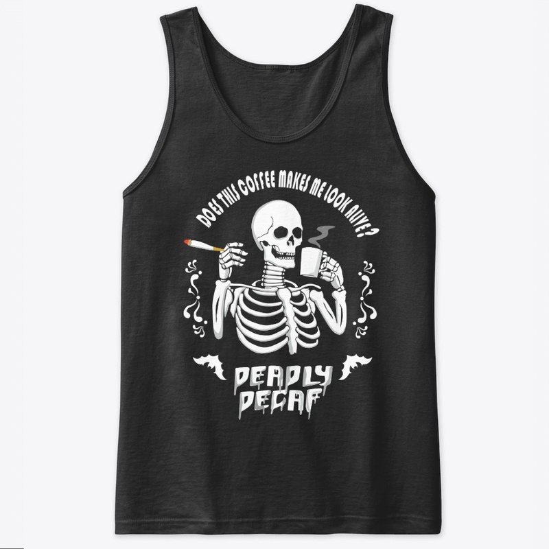 deadly decaf