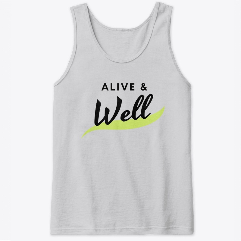 "Alive and well" Inspirational design.