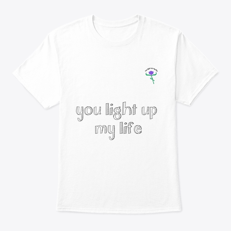 You light up myy life