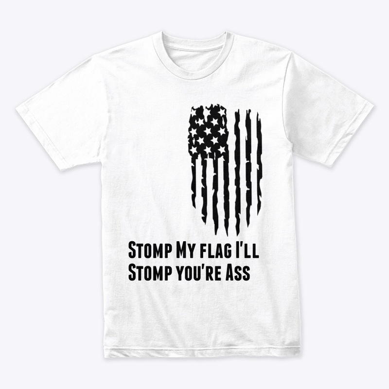 Stomp My Flag I’ll stomp your Ass