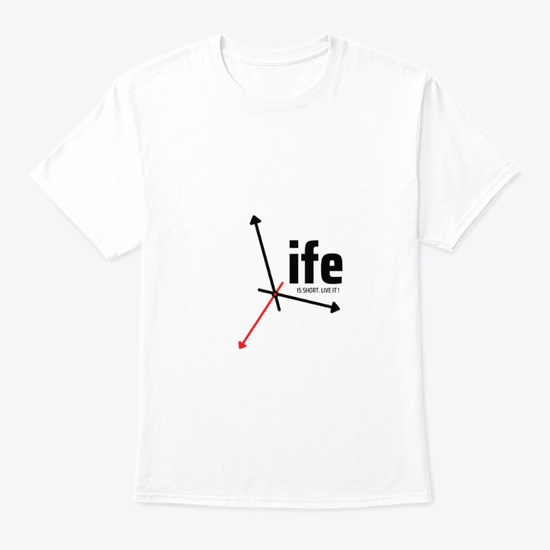 Life is Short - Best Slogan