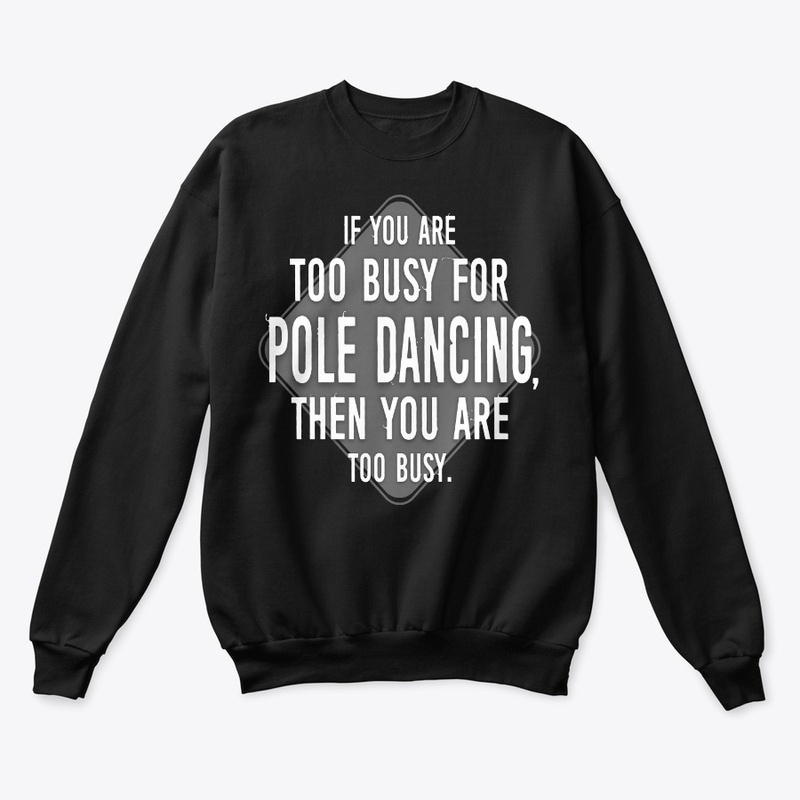Too Busy For Pole Dancing