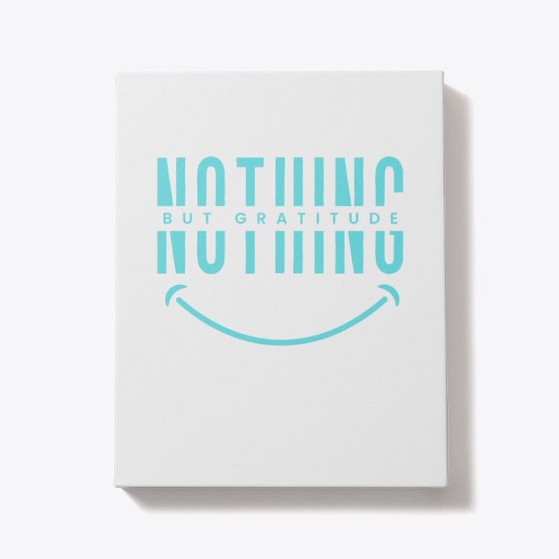 Nothing But Gratitude