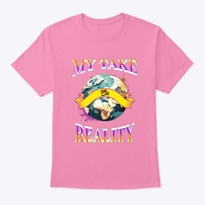 My Take On Reality World Wide